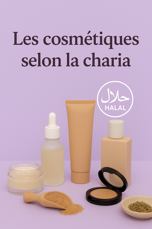 🌿 Les cosmétiques selon la Sharīʿa